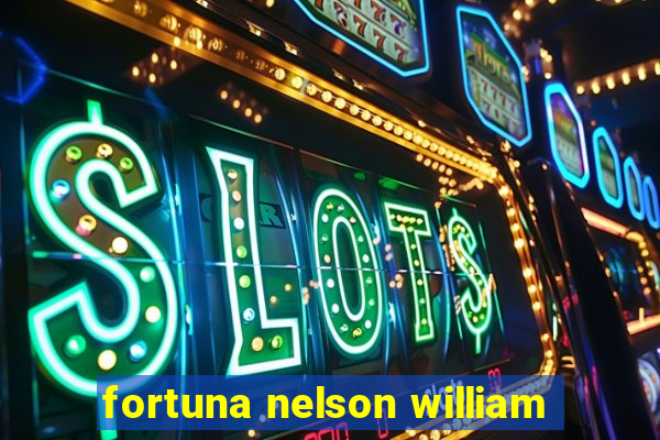 fortuna nelson william